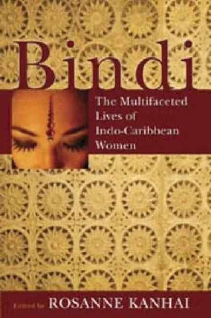 Bindi: The Multifaceted Lives of Indo-Caribbean Women - Paperback