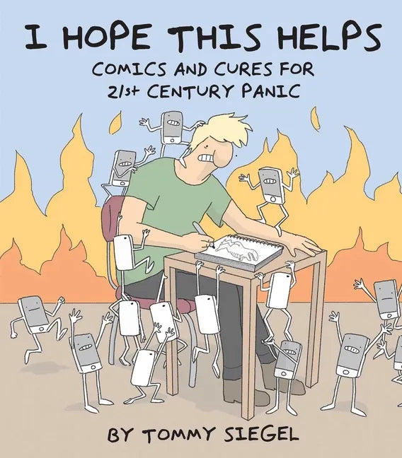 I Hope This Helps: Comics and Cures for 21st Century Panic - Paperback