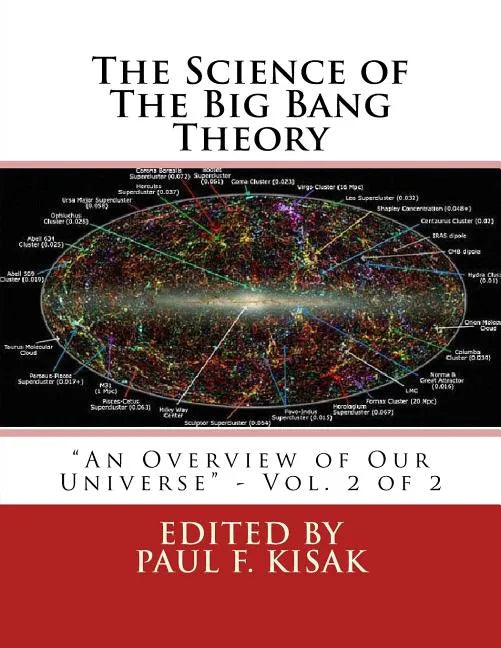 The Science of The Big Bang Theory: "An Overview of Our Universe" - Vol. 2 of 2 - Paperback