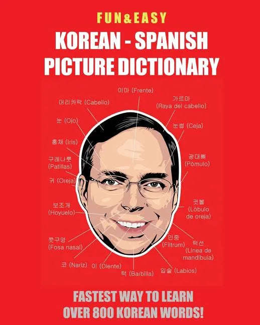 Fun & Easy! Korean - Spanish Picture Dictionary: : Fastest Way to Learn Over 800 Korean Words - Paperback