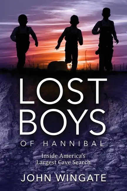 Lost Boys of Hannibal: Inside America's Largest Cave Search - Paperback