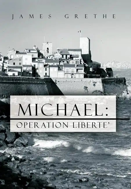 Michael: Operation Liberte' - Hardcover