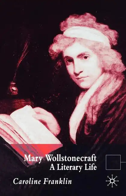 Mary Wollstonecraft: A Literary Life - Paperback