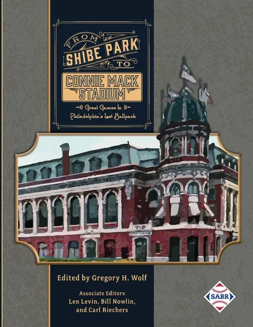 From Shibe Park to Connie Mack Stadium: Great Games in Philadelphia's Lost Ballpark - Paperback