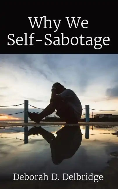 Why We Self-Sabotage - Paperback