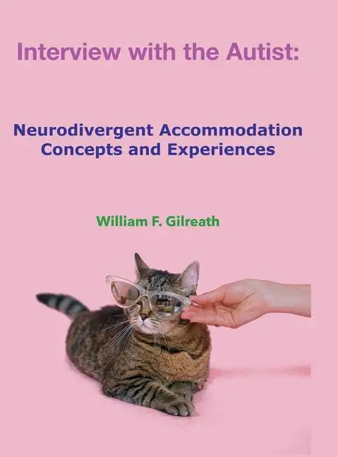 Interview with the Autist: Neurodivergent Accommodation Concepts and Experiences - Hardcover
