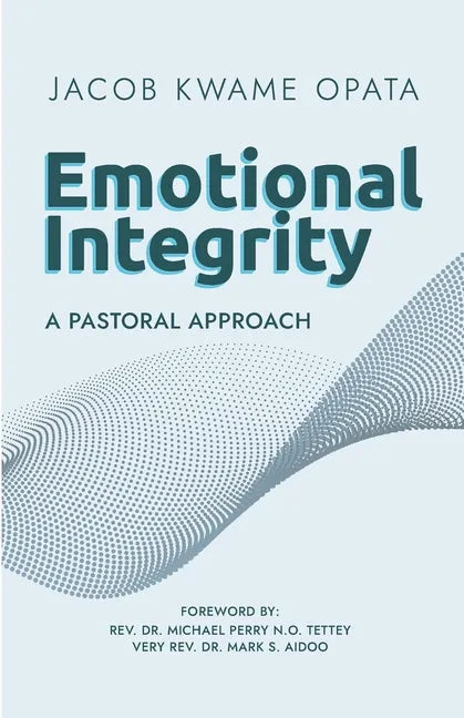 Emotional Integrity: A Pastoral Approach - Paperback