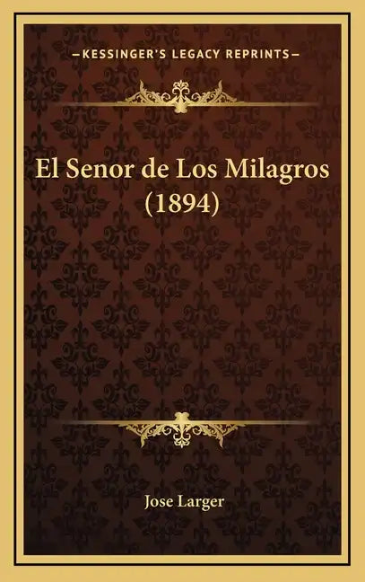 El Senor de Los Milagros (1894) - Hardcover