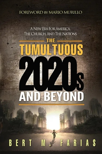 The Tumultuous 2020's and Beyond - Paperback