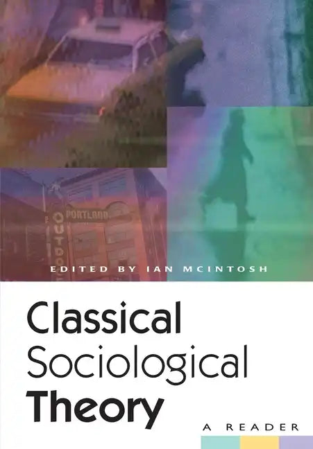 Classical Sociological Theory: A Reader - Paperback