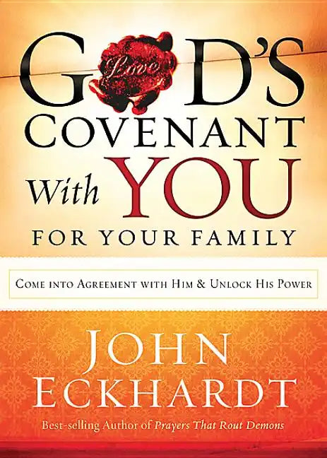 God's Covenant with You for Your Family: Come Into Agreement with Him and Unlock His Power - Paperback