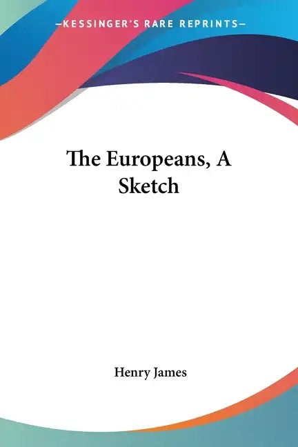 The Europeans, A Sketch - Paperback