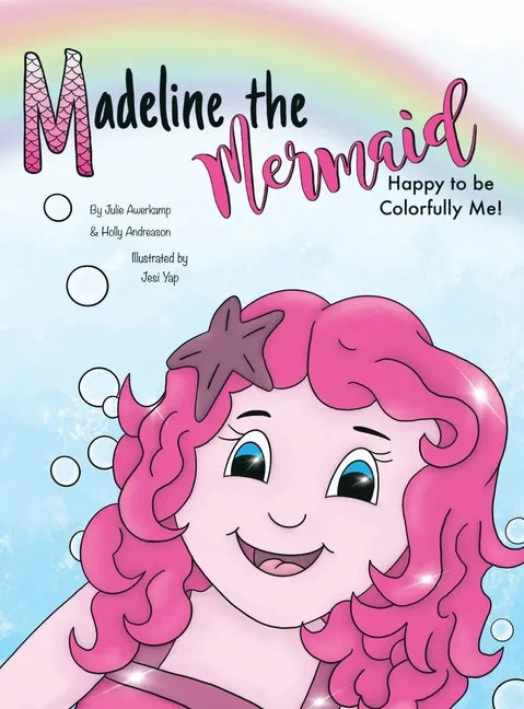 Madeline the Mermaid - Happy to be Colorfully Me! - Hardcover