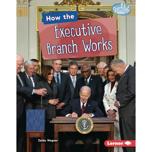 How the Executive Branch Works - Library Binding