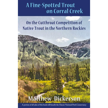 A Fine-Spotted Trout on Corral Creek: On the Cutthroat Competition of Native Trout in the Northern Rockies - Paperback