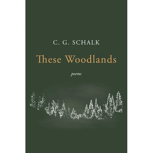 These Woodlands: Poems - Hardcover
