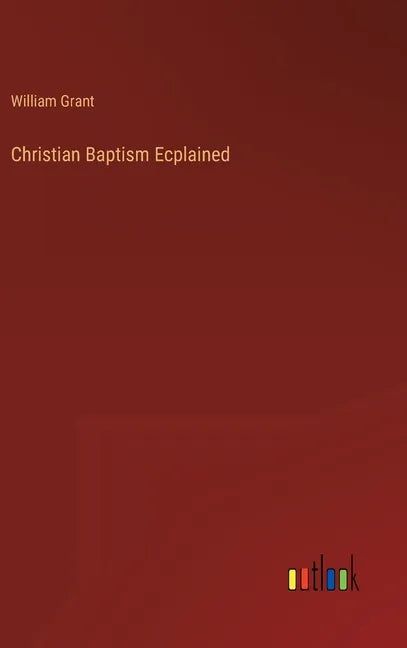 Christian Baptism Ecplained - Hardcover