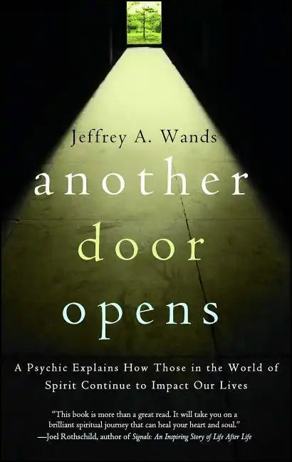 Another Door Opens: A Psychic Explains How Those in the World of Spirit Continue to Impact Our Lives - Paperback