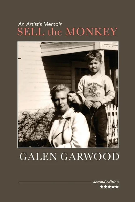Sell the Monkey, an Artist's Memoir, Second Edition - Paperback