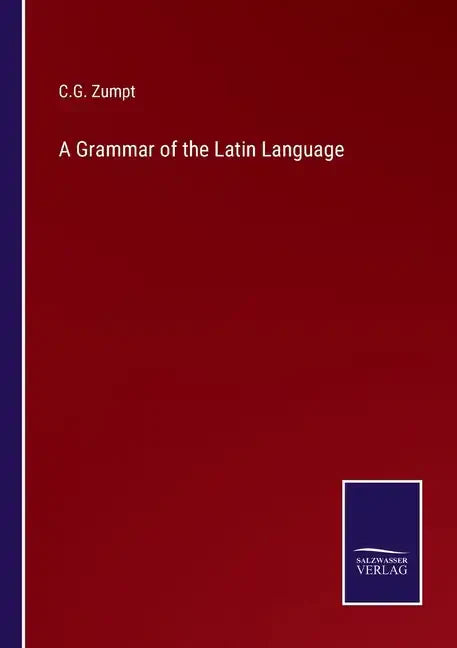 A Grammar of the Latin Language - Paperback