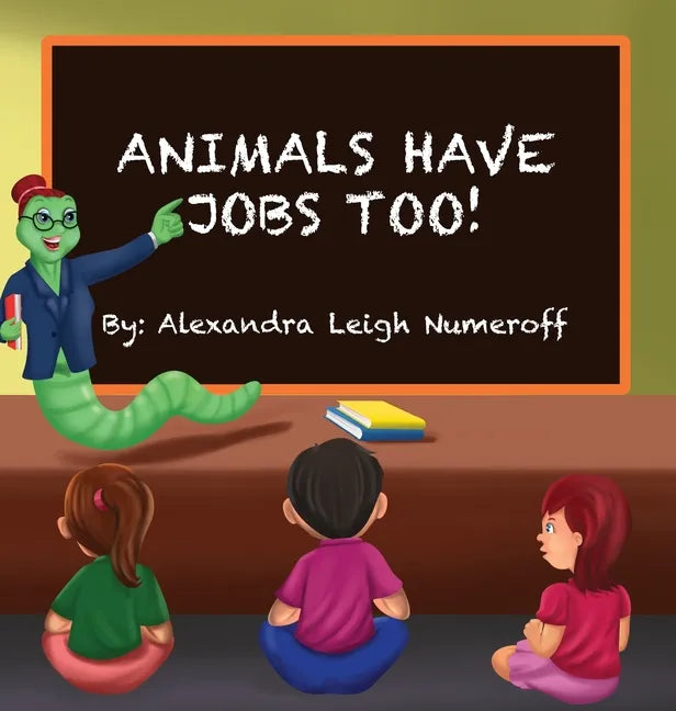 Animals Have Jobs Too! - Hardcover