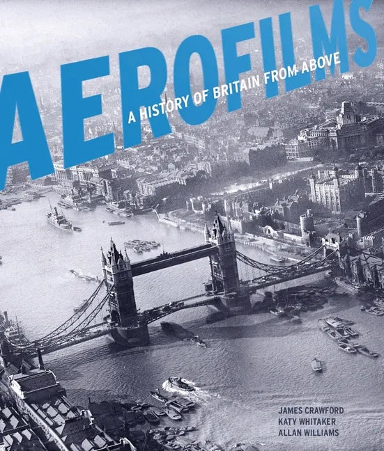Aerofilms: A History of Britain from Above - Hardcover