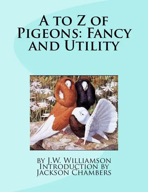 A to Z of Pigeons: Fancy and Utility - Paperback