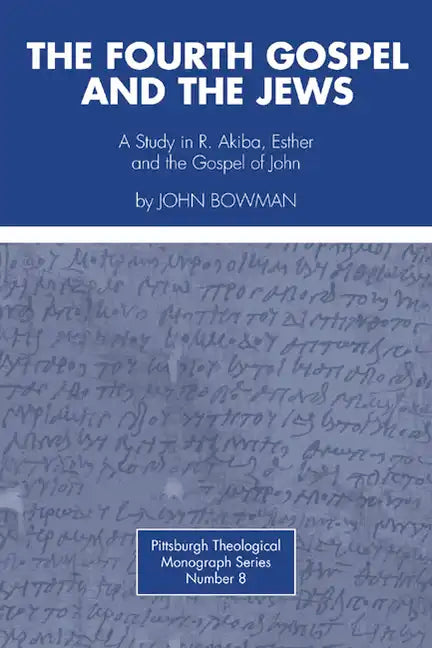 The Fourth Gospel and the Jews - Paperback