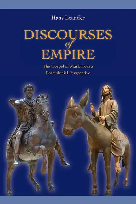 Discourses of Empire: The Gospel of Mark from a Postcolonial Perspective - Paperback