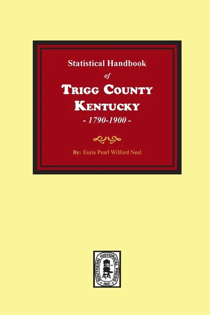 The Statistical Handbook of Trigg County, Kentucky - Paperback