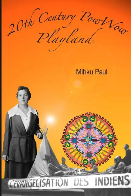 20th Century PowWow Playland - Paperback