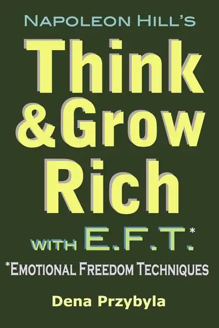 Think and Grow Rich with EFT (Emotional Freedom Techniques) - Paperback
