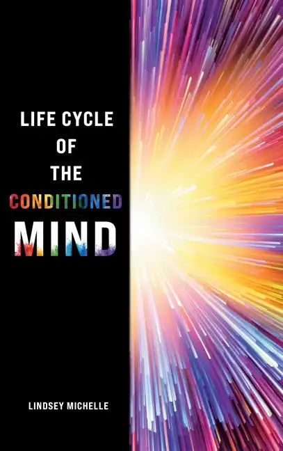 Life Cycle of the Conditioned Mind - Hardcover
