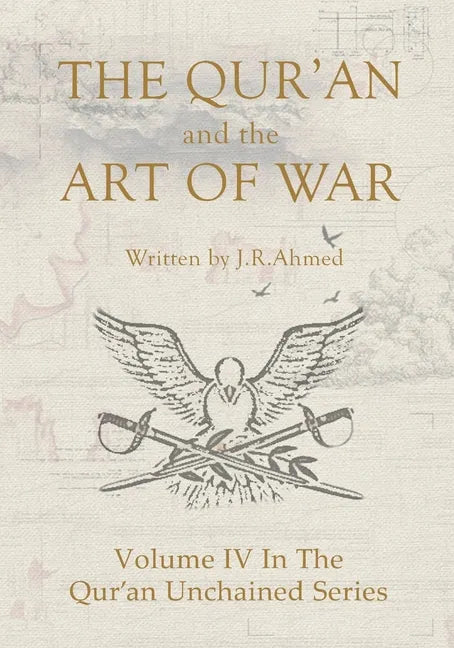 The Qur'an and the Art of War: Volume IV In The Qur'an Unchained Series - Paperback