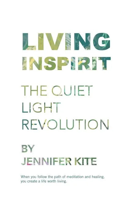 Living Inspirit: The Quiet Light Revolution - Paperback
