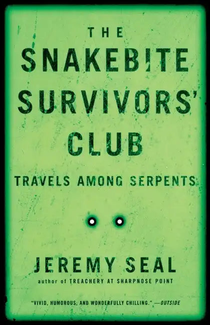 The Snakebite Survivors' Club: Travels Among Serpents - Paperback