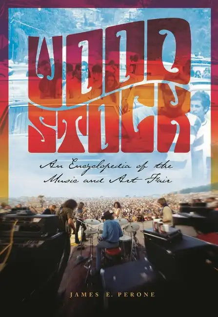 Woodstock: An Encyclopedia of the Music and Art Fair - Hardcover