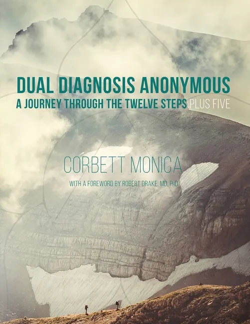 Dual Diagnosis Anonymous: A Journey Through the Twelve Steps Plus Five - Paperback