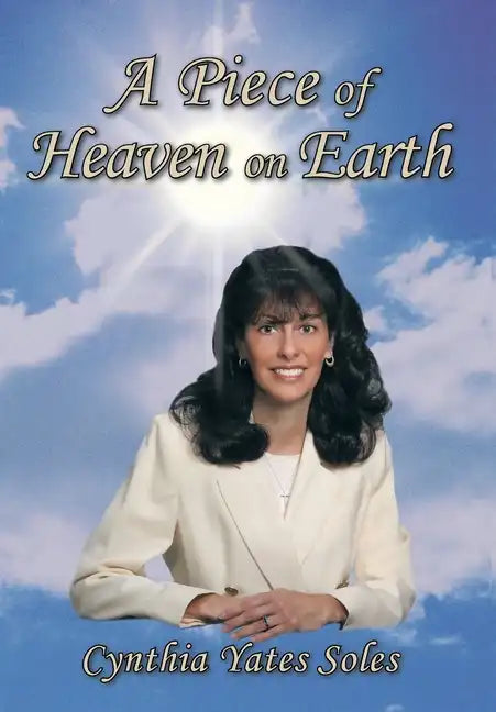 A Piece of Heaven on Earth - Hardcover