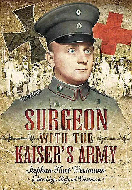 Surgeon with the Kaiser's Army - Hardcover