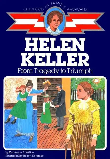 Helen Keller: From Tragedy to Triumph - Paperback