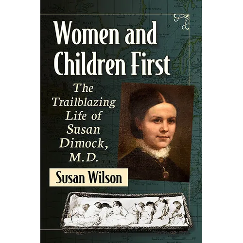 Women and Children First: The Trailblazing Life of Susan Dimock, M.D. - Paperback