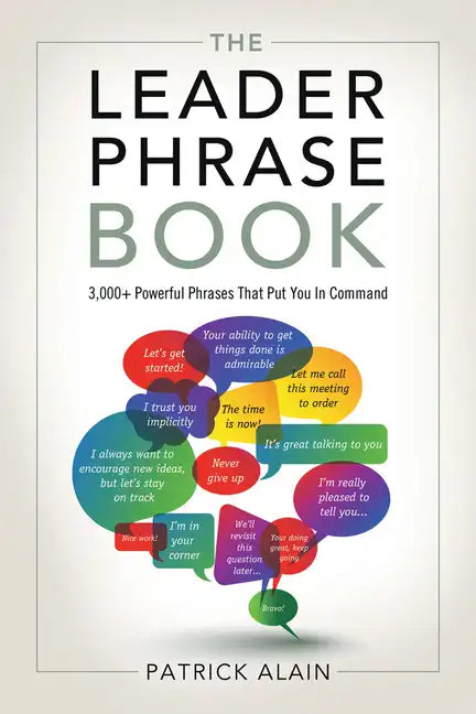 The Leader Phrase Book: 3,000+ Powerful Phrases That Put You in Command - Paperback