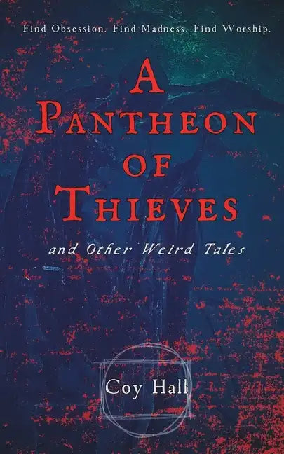 A Pantheon of Thieves and Other Weird Tales - Paperback