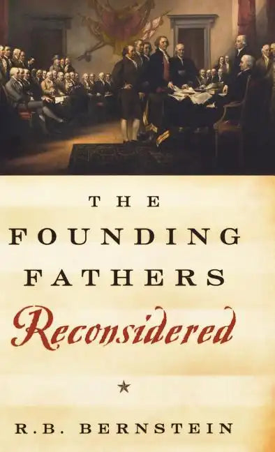 The Founding Fathers Reconsidered - Hardcover