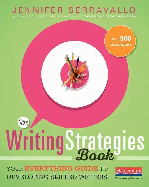 The Writing Strategies Book: Your Everything Guide to Developing Skilled Writers - Paperback