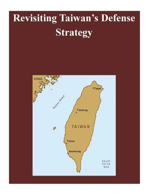 Revisiting Taiwan's Defense Strategy - Paperback