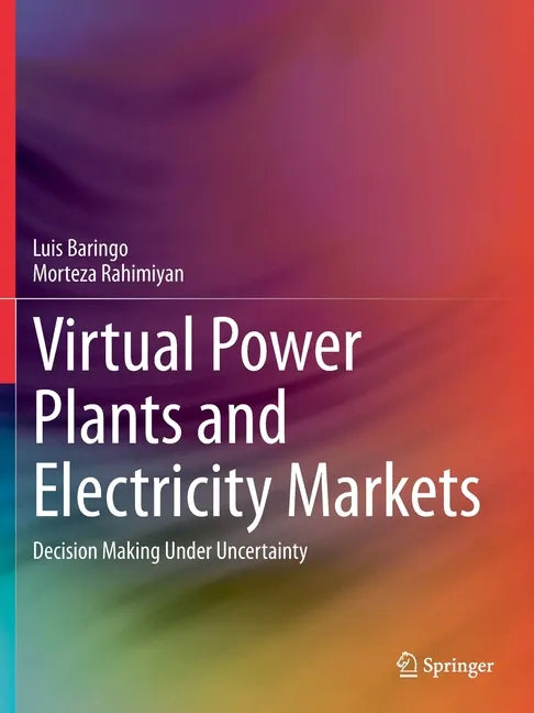 Virtual Power Plants and Electricity Markets: Decision Making Under Uncertainty - Paperback