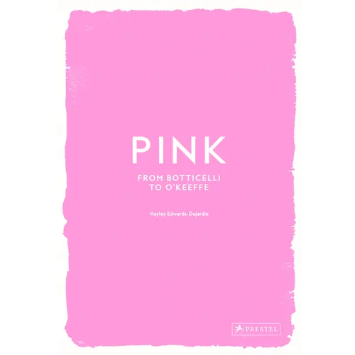 Pink: From Botticelli to O'Keefe - Hardcover