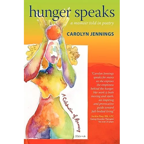 Hunger Speaks: A Memoir Told in Poetry. a Celebration of Recovery from an Eating Disorder - Paperback